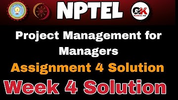 Project Management for Managers Assignment 4 Solution #nptelassignmentanswers #nptel #solution
