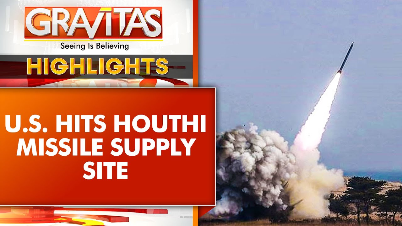 US Hits Houthi Missile Supply Site In Yemen | GRAVITAS Highlights