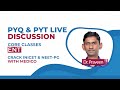 Pyq  pyt core sessions dr praveen covers last 5 years topics