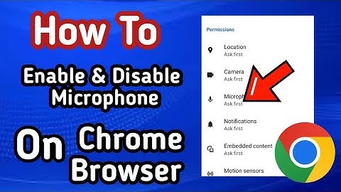 How Enable and Disable Microphone on Google Chrome Browser App