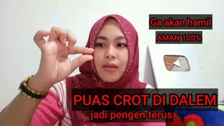 MAU CROTT DIDALEM TAPI GAMAU HAMIL ? PASTI PUAS NIKMAT BANGET | BEGINI LOH CARANYA MUDAH SEKALI