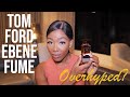 TOM FORD EBENE FUME HONEST REVIEW | KEEP IT OR LEAVE IT? | LUXURY FRAGRANCES 2021