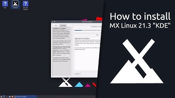 How to install MX Linux 21.3 KDE