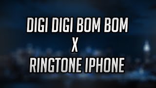 DJ VIRAL 🔊🎶 DIGI DIGI BOM BOM X RINGTONE IPHONE