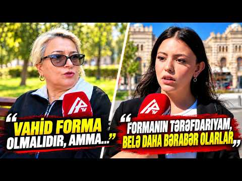 Məktəblərdə vahid forma olmalıdırmı? – Sakinlər nə düşünür? | SORĞU | APA TV