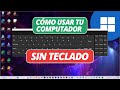 Cómo utilizar la computadora sin teclado | Tutorial Windows