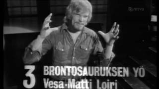 Video thumbnail of "Vesa-Matti Loiri - Brontosauruksen yö (1972)"
