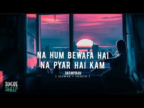Na Hum Bewafa Hai    lyrics    slowed  reverb   DS MUSIC  Trend Lofi Song   lofisong  lofi