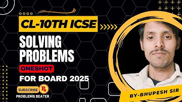 SOLVING PROBLEMS || FULL ONESHOT || CH-6 || CL-10TH || ICSE @ProblemsBeater
