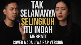 Download Lagu Tak Selamanya Selingkuh Itu Indah - Merpati band |Cover Nada Jiwa Rap Version MP3