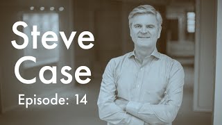 Interview with investor, leader, entrepreneur, and visionary Steve Case