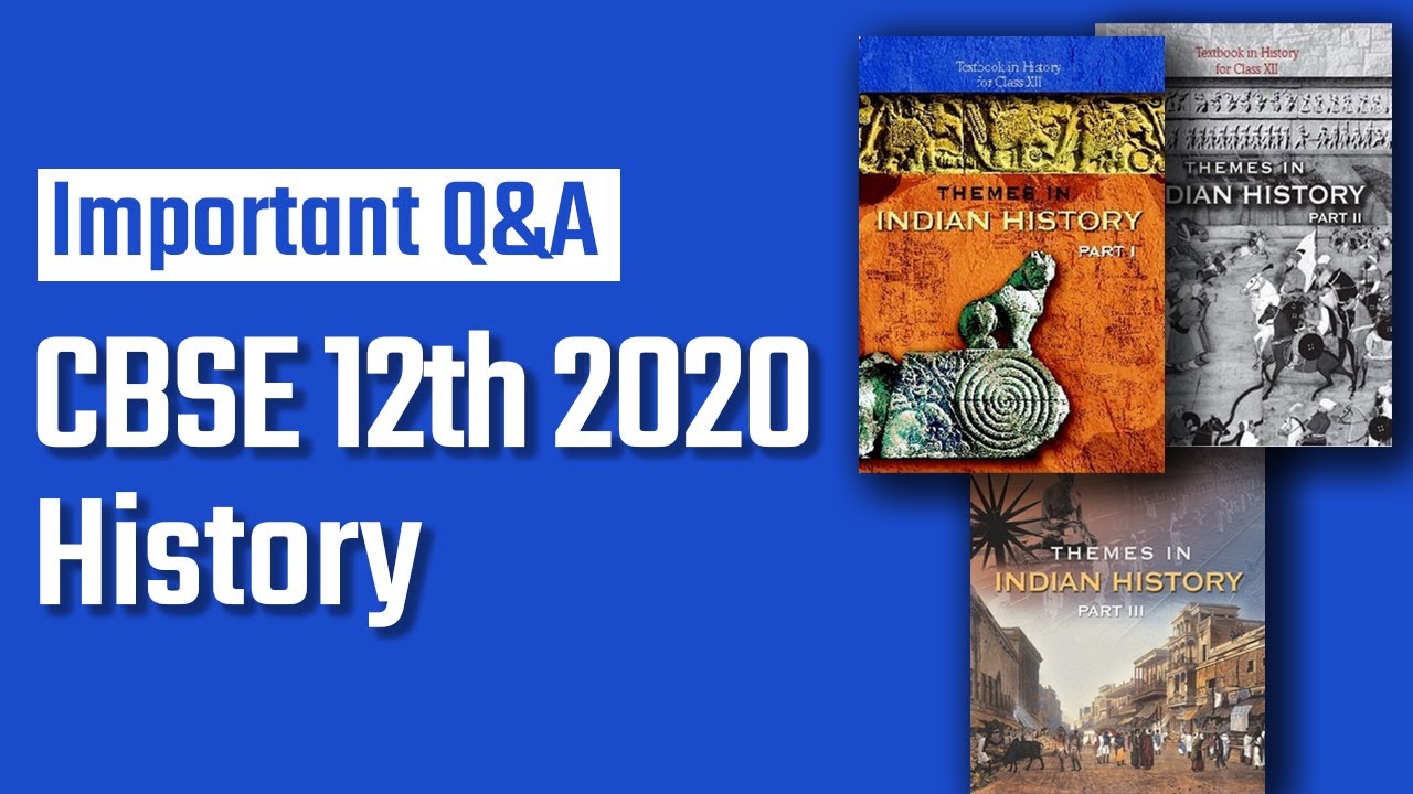 CBSE Board Exam 2020: Important Questions & Answers for Class 12 History