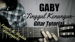 (Gitar Tutorial) GABY - Tinggal Kenangan |Mudah & Cepat dimengerti untuk pemula  - Durasi: 5:09. 