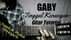 Video Mix - (Gitar Tutorial) GABY - Tinggal Kenangan |Mudah & Cepat dimengerti untuk pemula - Playlist 