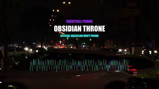 Nightfall Phonk - OBSIDIAN THRONE (Official Audio) [Brazilian Phonk / Drift Anthem]