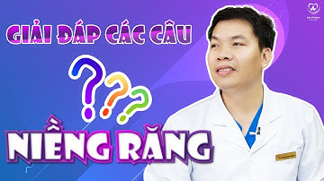 Giải Đáp Các Câu Hỏi Niềng Răng | Bác sĩ Trung Long Biên