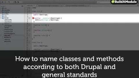 21. How to name classes and methods according to both Drupal and general standards