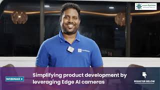 Webinar invite: Simplifying product development by leveraging edge AI cameras | e-con Systems