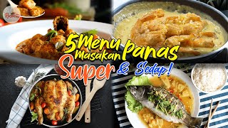 5 Menu Masakan Panas Super & Sedap!