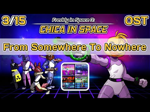 Freddy in Space 3: CHICA IN SPACE (FNAF: The Movie: The Game) OST 3 - From Somewhere To Nowhere