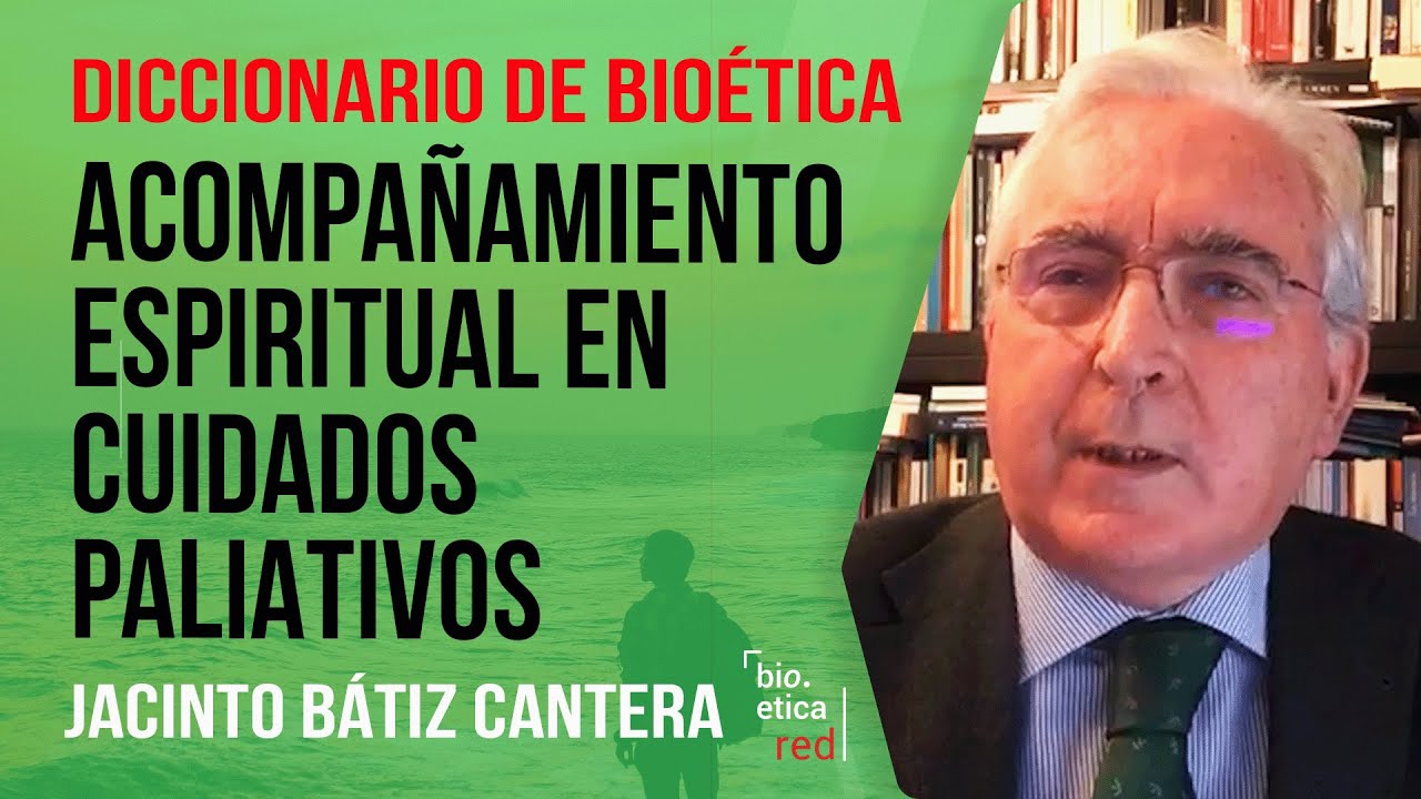 Acompañamiento Espiritual en Cuidados Paliativos. Jacinto Bátiz