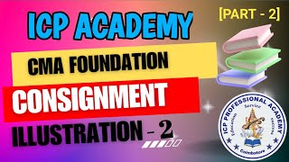 CMA FOUNDATION /Paper 2 : Fundamentals of Financial and Cost Accounting (FFCA)/CONSIGNMENT [ part-2]