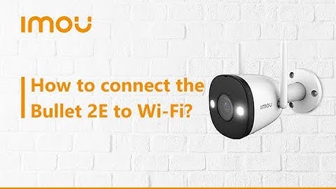 How to connect Bullet 2E to the 