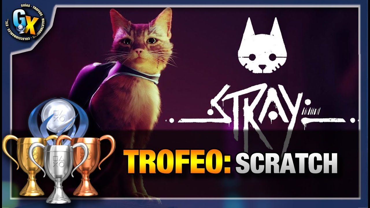 SCRATCH (TROFEO) | STRAY (PS4, PS5) | GUÍA DE TROFEOS