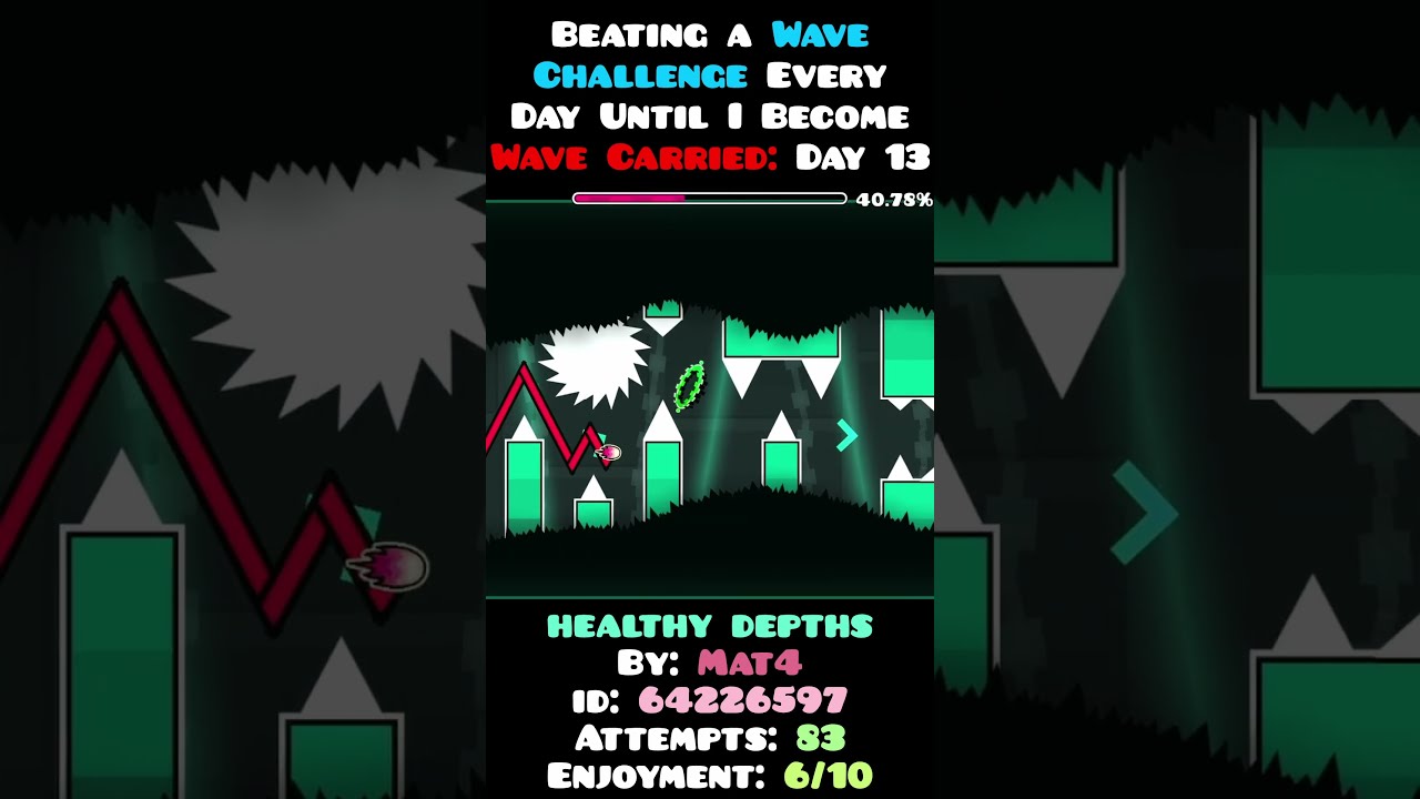 Day 13 of Becoming Wave Carried! healthy depths by Mat4 100% #geometrydash