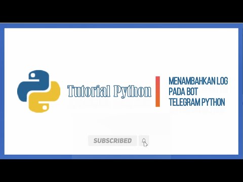 Tutorial Bot Telegram Python : Menambahkan Log pada Bot Telegram Python ...