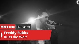 Freddy Fukks – Küss die Welt (MZEE.com Exclusive Video)