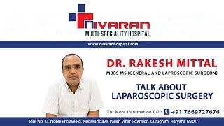 Dr. Rakesh Mittal Talks On Laparoscopic Surgery