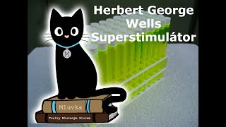 Herbert George Wells - Superstimulátor (Povídka) (Sci-Fi) (Mluvené slovo CZ)