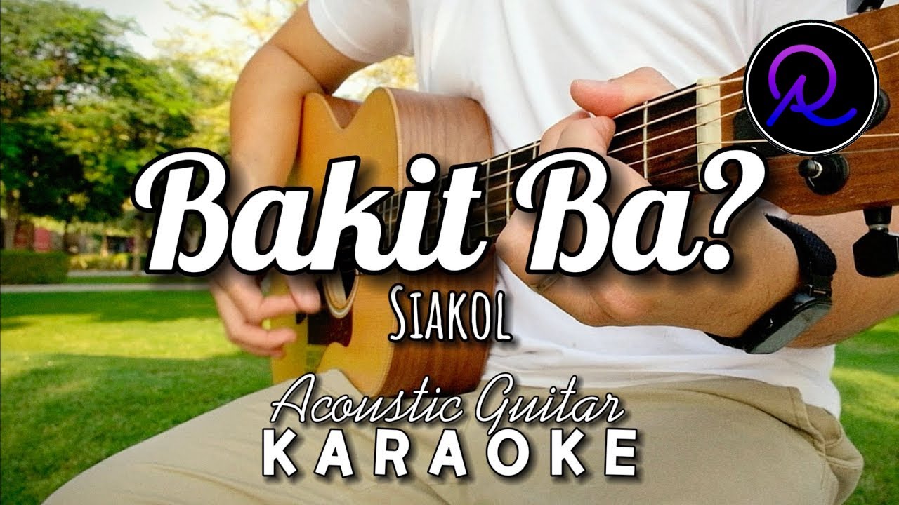 Bakit Ba by Siakol (Lyrics) | Karaoke Acoustic Guitar
