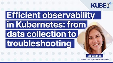 Efficient observability in Kubernetes: from data collection to troubleshooting, with Julia Blase