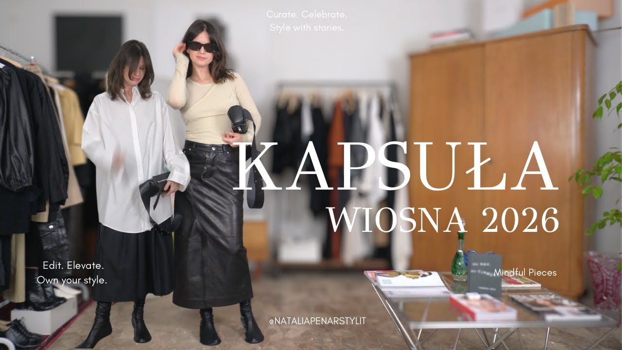 Zapomnij o CHECK LIŚCIE! 😎🔥 Spersonalizowana garderoba kapsułowa? Wiosna 2026, co się zmieniło?