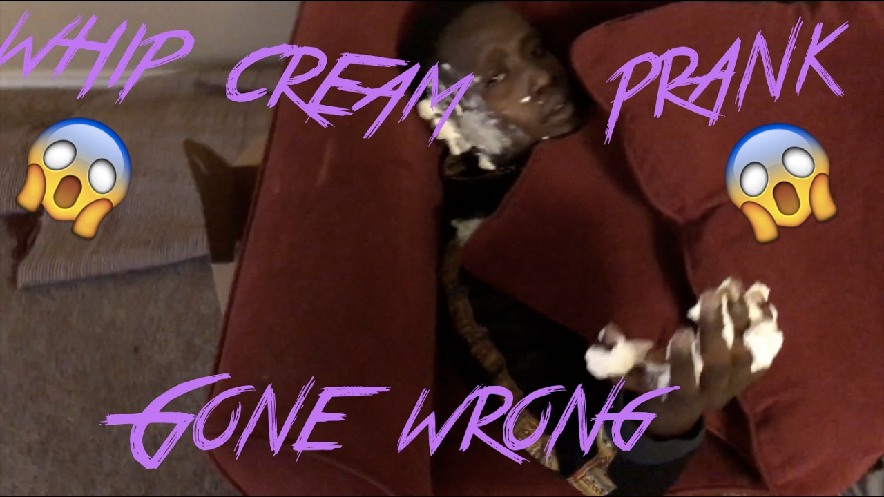 Whip cream prank (GONE WRONG!!!!!)/Vlog YouTube