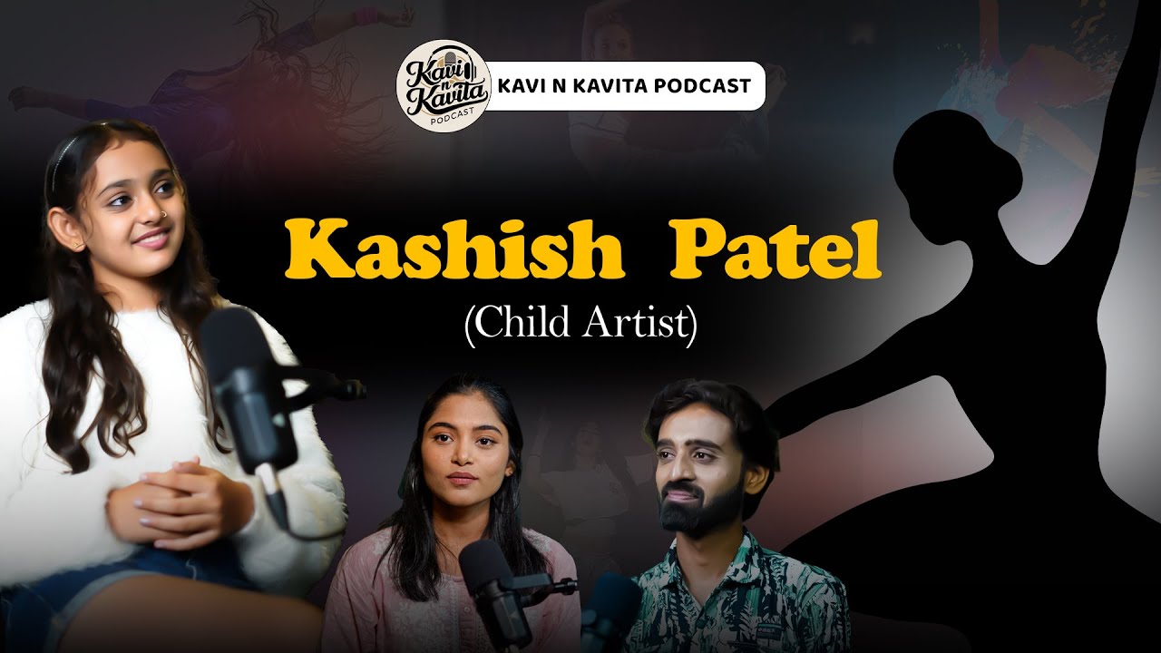Kashish Patel || કશીશ પટેલ || Child Artist || Podcast || Kavi N Kavita Podcast ||