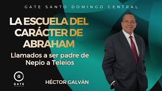 La Escuela Del Carácter De Abraham: Llamados a Ser Padres, De Nepios a Teleios Por Héctor Galván