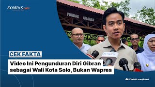 [Klarifikasi] Video Ini Pengunduran Diri Gibran sebagai Wali Kota Solo, Bukan Wapres