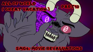 All of world ( great vacation ) // part 13 // SMG4 ( movie revaluations )
