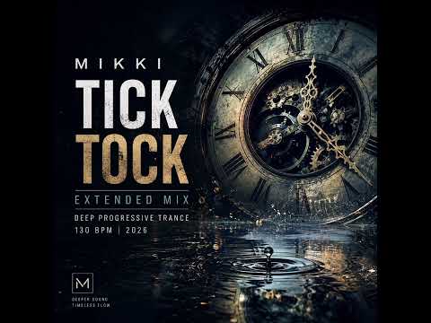 MIKKI – TICK TOCK (EXTENDED MIX)