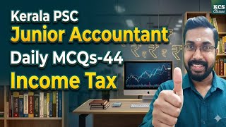 Kerala PSC Junior Accountant 🔥|Daily MCQs-44|Income Tax| #kcsclasses