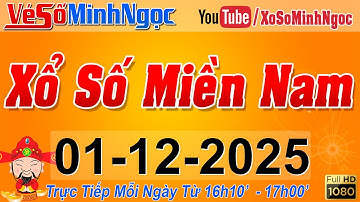 XSMN Minh Ngọc - Trực tiếp Xổ Số Miền Nam - KQXS Miền Nam ngày 01/12/2025, KQXS Hôm Nay, XSTT, XSKT