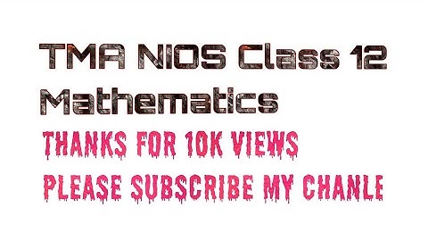 nios tma full solved class12 mathematics 311 (2018-19) BY GCC