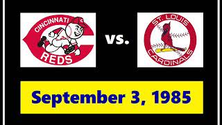 REDS VS. CARDINALS (SEPTEMBER 3, 1985) (DVP RECAP & RADIO HIGHLIGHTS)