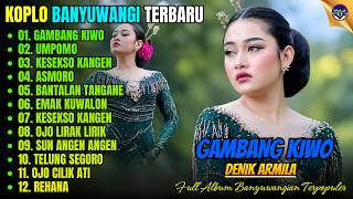 GAMBANG KIWO - UMPOMO - ASMORO || Denik Armila Full Album - Koplo Banyuwangi Terbaru On Trending