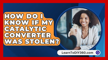 How Do I Know If My Catalytic Converter Was Stolen? - LearnToDIY360.com
