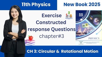 Chapter 3 Constructed Response Questions | Class 11th Physics New Book 2025 | PECTAA