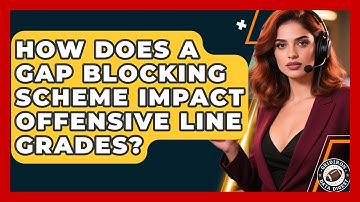 How Does A Gap Blocking Scheme Impact Offensive Line Grades? - Gridiron Data Digest